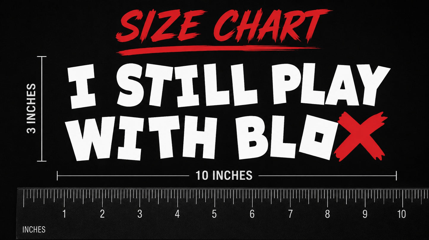 I STILL PLAY WITH BLOX | Premium Vinyl Sticker